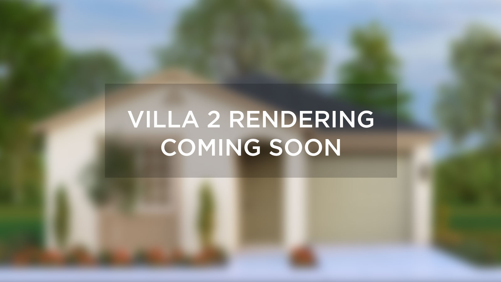Villa 2 Rendering Coming Soon